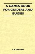 A Games Book for Guiders and Guides