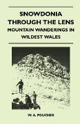 Snowdonia Through the Lens - Mountain Wanderings in Wildest Wales