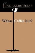 Whose Coffee Is It?
