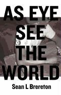 As Eye See the World