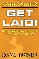 A Geek's Guide to Get Laid!