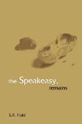 The Speakeasy, Remains