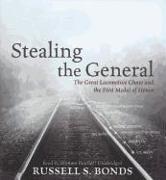 Stealing the General: The Great Locomotive Chase and the First Medal of Honor