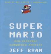 Super Mario: How Nintendo Conquered America