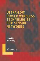 Ultra-Low Power Wireless Technologies for Sensor Networks