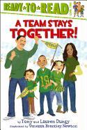 A Team Stays Together!: Ready-To-Read Level 2