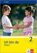 Ich bin da - Religion. Schülerbuch 2. Klasse. Neubearbeitung für Nordrhein-Westfalen, Hessen, Hamburg, Niedersachsen