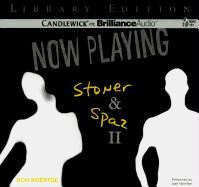 Now Playing: Stoner & Spaz II