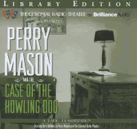 Perry Mason and the Case of the Howling Dog