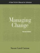 Managing Change: A How-To-Do-It Manual for Librarians