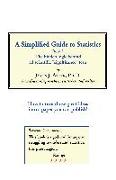 A Simplified Guide to Statistics: Book I the Hidden Logic Behind All Scientific "Significance" Tests
