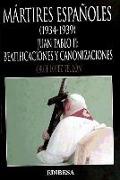 Mártires españoles (1934-1939) : Juan Pablo II : beatificaciones y canonizaciones