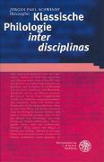 Klassische Philologie 'inter disciplinas'