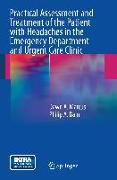 Practical Assessment and Treatment of the Patient with Headaches in the Emergency Department and Urgent Care Clinic