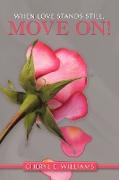 When Love Stands Still, Move On!