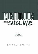 Tales Ridiculous and Sublime