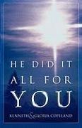 He Did It All for You