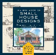 The Big Book Of Small House Designs