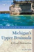 Explorer's Guide Michigan's Upper Peninsula