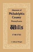 Abstracts of Philadelphia County [Pennsylvania] Wills, 1748-1763