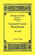 Marriages and Deaths in the Newspapers of Lancaster County, Pennsylvania, 1831-1840