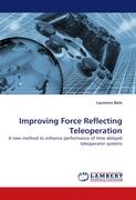 Improving Force Reflecting Teleoperation