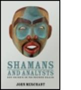 Shamans and Analysts