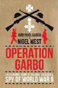 Operation Garbo: The Personal Story of the Most Successful Spy of World War II