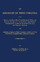 The Soldiery of West Virginia in the French and Indian War, Lord Dunmore's War, The Revolution, The Later Indian Wars, The Whiskey Insurrection, The S