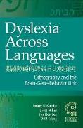 Dyslexia Across Languages: Orthography and the Brain-Gene-Behavior Link