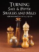 Turning Salt & Pepper Shakers and Mills: 30 Projects for Turners of All Levels