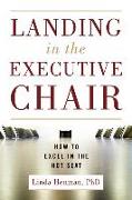 Landing in the Executive Chair: How to Excel in the Hot Seat