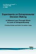 Experiments on Entrepreneurial Decision Making