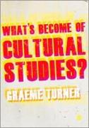 What&#8242,s Become of Cultural Studies?