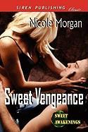 Sweet Vengeance [Sweet Awakenings 3] (Siren Publishing Classic)