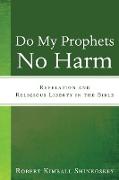 Do My Prophets No Harm