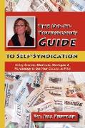THE DO-IT-YOURSELFER'S GUIDE TO SELF-SYNDICATION