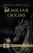 Familiar Origins (the Draca Wards Saga, Book 1)