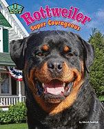 Rottweiler: Super Courageous