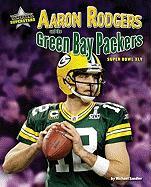 Aaron Rodgers and the Green Bay Packers: Super Bowl XLV