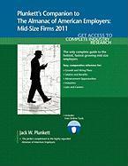 Plunkett's Companion to the Almanac of American Employers 2011: Market Research, Statistics & Trends Pertaining to America's Hottest Mid-Size Employer