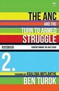 The ANC and the Turn to Armed Struggle 1950-1970