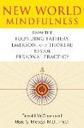 New World Mindfulness: From the Founding Fathers, Emerson, and Thoreau to Your Personal Practice