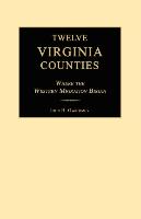 Twelve Virginia Counties: Where the Western Migration Began