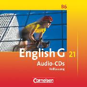 English G 21, Ausgabe B, Band 6: 10. Schuljahr, Audio-CDs, Vollfassung