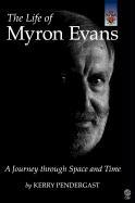 The Life of Myron Evans: A Journey Through Space and Time