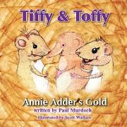 Tiffy and Toffy - Annie Adder's Gold