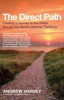 The Direct Path: Creating a Journey to the Divine Through the World's Mystical Traditions