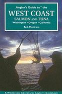 Angler's Guide to the West Coast: Salmon and Tuna: Washington, Oregon, Callifornia