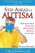 Step Ahead of Autism: What You Can Do to Ensure the Best Possible Outcome for Your Child